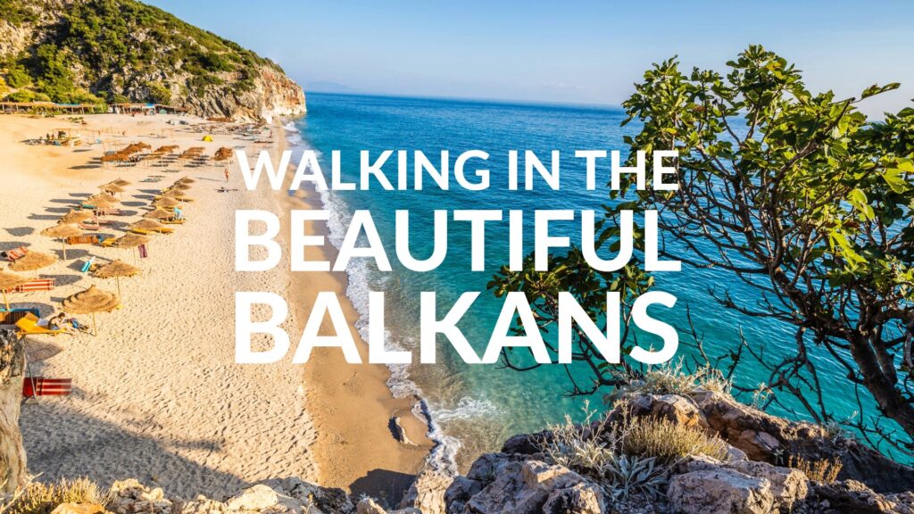 Walking holiday in the Balkans